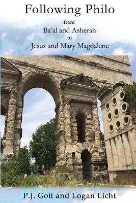 Za Filónom: Od Ba'al a Ašery k Ježišovi a Márii Magdaléne - Following Philo: From Ba'al and Asherah to Jesus and Mary Magdalene
