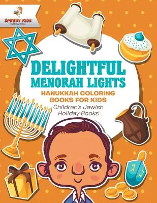 Rozkošné svetlá menory - Chanukové maľovanky pre deti - detské knihy o židovských sviatkoch - Delightful Menorah Lights - Hanukkah Coloring Books for Kids - Children's Jewish Holiday Books