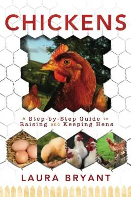Sliepky: Sliepky: sprievodca krok za krokom pri chove a držaní sliepok - Chickens: A Step-By-Step Guide to Raising and Keeping Hens