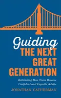 Vedenie budúcej veľkej generácie - Guiding the Next Great Generation