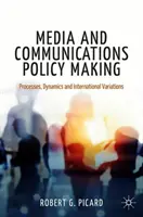 Tvorba mediálnej a komunikačnej politiky: Procesy, dynamika a medzinárodné rozdiely. - Media and Communications Policy Making: Processes, Dynamics and International Variations