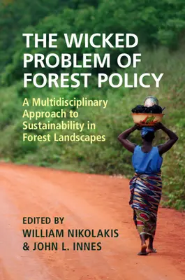 Zlý problém lesníckej politiky: Multidisciplinárny prístup k udržateľnosti lesnej krajiny - The Wicked Problem of Forest Policy: A Multidisciplinary Approach to Sustainability in Forest Landscapes