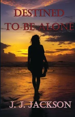 Predurčený byť sám - Destined to be Alone