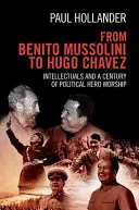 Od Benita Mussoliniho po Huga Cháveza - From Benito Mussolini to Hugo Chavez