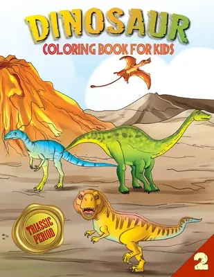 Omaľovánky s dinosaurami pre deti: Triasové obdobie (kniha 2) - Dinosaur Coloring Book for Kids: Triassic Period (Book 2)