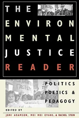 The Environmental Justice Reader (Čítanka o environmentálnej spravodlivosti): Politika, poetika a pedagogika - The Environmental Justice Reader: Politics, Poetics, & Pedagogy