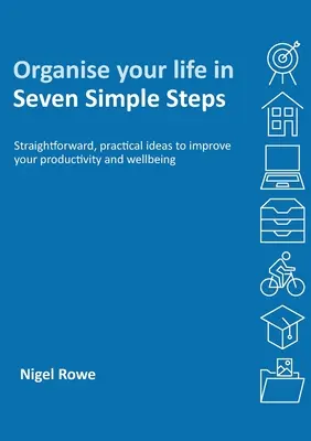 Usporiadajte si život v siedmich jednoduchých krokoch - Organise your life in Seven Simple Steps