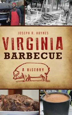 Virginia Barbecue: Vydanie knihy: História - Virginia Barbecue: A History