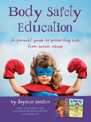 Vzdelávanie o bezpečnosti tela: Sprievodca pre rodičov na ochranu detí pred sexuálnym zneužívaním - Body Safety Education: A parents' guide to protecting kids from sexual abuse