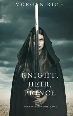 Rytier, dedič, princ (O korunách a sláve-kniha 3) - Knight, Heir, Prince (Of Crowns and Glory-Book 3)
