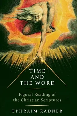 Čas a slovo: Čas: Slovo: figurálne čítanie kresťanského Písma - Time and the Word: Figural Reading of the Christian Scriptures