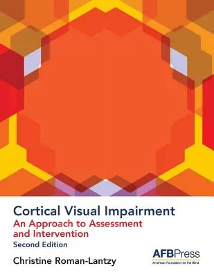 Kortikálna porucha zraku: Prístup k hodnoteniu a intervencii - Cortical Visual Impairment: An Approach to Assessment and Intervention