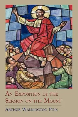 Výklad kázne na vrchu - An Exposition of the Sermon on the Mount