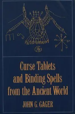 Tabuľky s kliatbami a zväzujúcimi zaklínadlami zo starovekého sveta - Curse Tablets and Binding Spells from the Ancient World