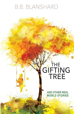 Darčekový strom a iné príbehy zo skutočného sveta - The Gifting Tree And Other Real World Stories