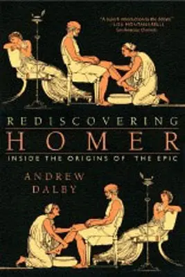 Znovuobjavenie Homéra: Odhaľte pôvod eposu - Rediscovering Homer: Inside the Origins of the Epic