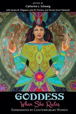 Bohyňa: Keď vládne: Vyjadrenia súčasných žien - Goddess: When She Rules: Expressions by Contemporary Women