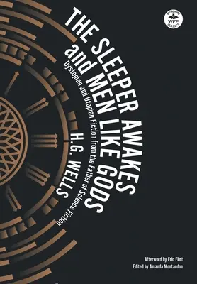 Spáč sa prebúdza a ľudia ako bohovia: Dystopická a utopická fikcia od otca science fiction - The Sleeper Awakes & Men Like Gods: Dystopian & Utopian Fiction from the Father of Science Fiction