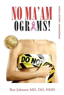 Žiadne ma'amogramy: Radikálne prehodnotenie mamogramov - No Ma'amograms: Radical Rethink on Mammograms
