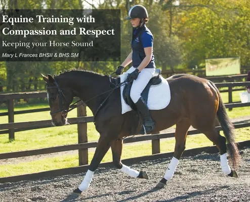 Výcvik koní so súcitom a rešpektom: Udržujte svojho koňa zdravého - Equine Training with Compassion and Respect: Keeping your Horse Sound