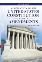 A Companion to the United States Constitution and Its Amendments (Sprievodca Ústavou Spojených štátov a jej dodatkami) - A Companion to the United States Constitution and Its Amendments