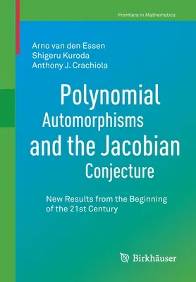 Polynomiálne automorfizmy a Jakobsonova domnienka: Nové výsledky zo začiatku 21. storočia - Polynomial Automorphisms and the Jacobian Conjecture: New Results from the Beginning of the 21st Century