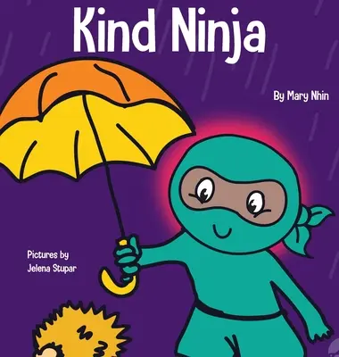 Láskavý nindža: Detská kniha o láskavosti - Kind Ninja: A Children's Book About Kindness