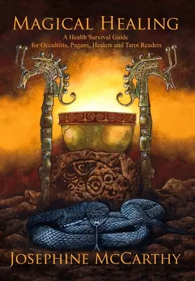 Magické liečenie: Príručka pre okultistov, pohanov, liečiteľov a vykladačov tarotu: Zdravé prežitie - Magical Healing: A Health Survival Guide for Occultists, Pagans, Healers and Tarot readers