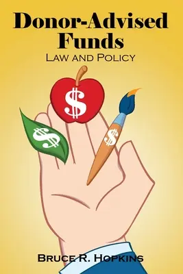 Donor-Advised Funds (Fondy podporované darcami): Právo a politika - Donor-Advised Funds: Law and Policy