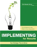 Implementácia pre výsledky: Váš strategický plán v praxi - Implementing for Results: Your Strategic Plan in Action