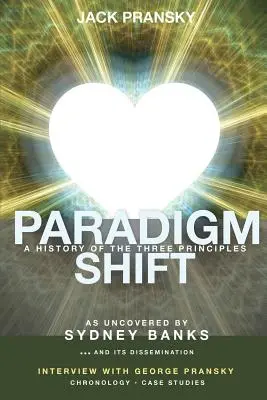 Zmena paradigmy: História troch princípov - Paradigm Shift: A History of The Three Principles