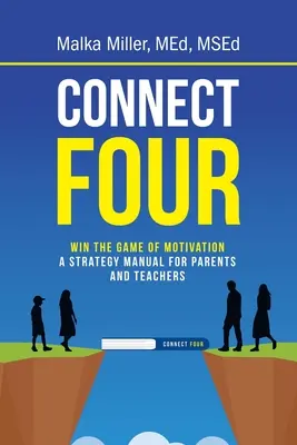 Spojte štyri: Vyhrajte hru motivácie: strategická príručka pre rodičov a učiteľov - Connect Four: Win the Game of Motivation: a Strategy Manual for Parents and Teachers