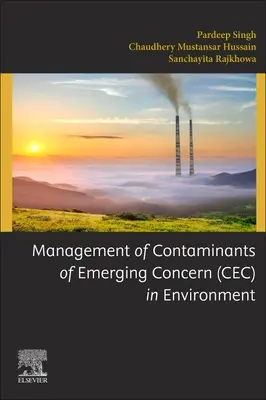 Riadenie kontaminantov vzbudzujúcich obavy (Cec) v životnom prostredí - Management of Contaminants of Emerging Concern (Cec) in Environment