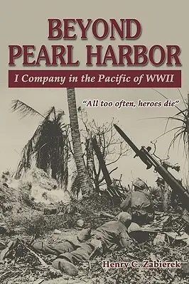 Za Pearl Harbor: I. rota v Tichomorí druhej svetovej vojny - Beyond Pearl Harbor: I Company in the Pacific of WWII