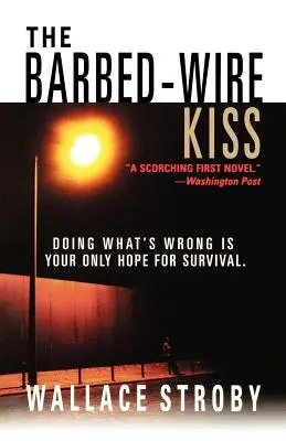 Bozk z ostnatého drôtu - The Barbed-Wire Kiss