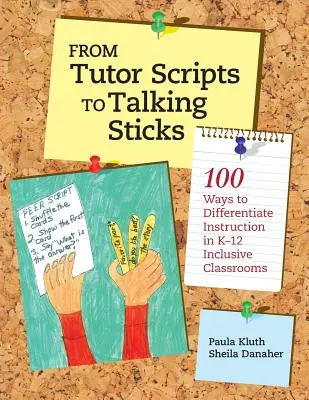 Od skript pre učiteľov k hovoriacim paličkám: 100 spôsobov, ako diferencovať výučbu v triedach K - 12 - From Tutor Scripts to Talking Sticks: 100 Ways to Differentiate Instruction in K - 12 Classrooms