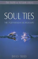 Puto duše: Neviditeľné puto vo vzťahoch - Soul Ties: The Unseen Bond in Relationships