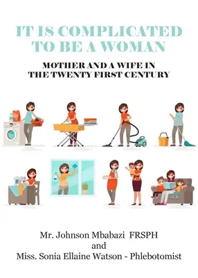 Je komplikované byť ženou, matkou a manželkou v dvadsiatom prvom storočí - It is Complicated to be a Woman, Mother and a Wife in the Twenty First Century