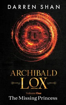 Archibald Lox 1. diel: Nezvestná princezná - Archibald Lox Volume 1: The Missing Princess