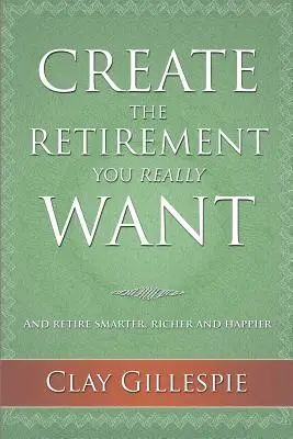 Vytvorte si dôchodok, aký naozaj chcete - Create The Retirement You Really Want