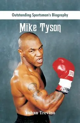 Vynikajúci životopis športovca: Mike Tyson - Outstanding Sportsman's Biography: Mike Tyson
