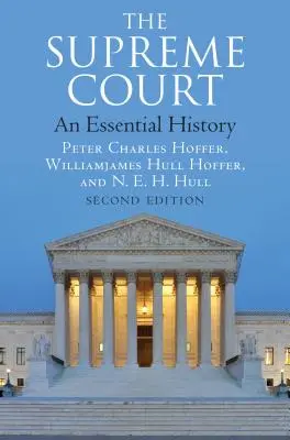 Najvyšší súd: Najvyšší súd: Základy dejín, druhé vydanie - The Supreme Court: An Essential History, Second Edition
