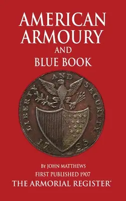 Mathewsova americká zbrojnica a modrá kniha - Mathews' American Armoury and Blue Book