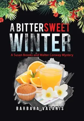 A Bittersweet Winter (Horkosladká zima): Záhada Susan Brooksovej a Waltera Conwaya - A Bittersweet Winter: A Susan Brooks and Walter Conway Mystery