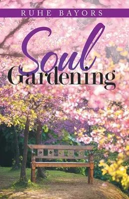 Záhradkárstvo duše - Soul Gardening