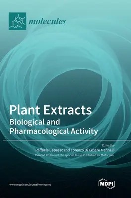 Rastlinné výťažky: Biologická a farmakologická aktivita - Plant Extracts: Biological and Pharmacological Activity