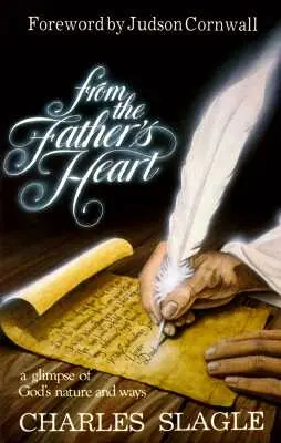 Z otcovho srdca: Pohľad na Božiu povahu a cesty - From the Father's Heart: A Glimpse of God's Nature and Ways