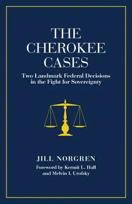 Prípady Cherokee: Dve prelomové federálne rozhodnutia v boji za suverenitu - The Cherokee Cases: Two Landmark Federal Decisions in the Fight for Sovereignty