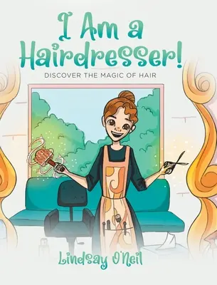 Som kaderník! Objaviť kúzlo vlasov - I Am a Hairdresser!: Discover the Magic of Hair