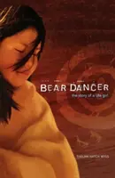 Medvedí tanečník: Príbeh dievčaťa z kmeňa Ute - Bear Dancer: The Story of a Ute Girl